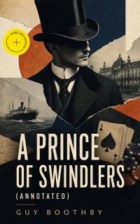 A Prince of Swindlers (Annotated)