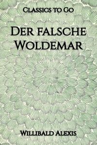 Willibald Alexis: Der falsche Woldemar
