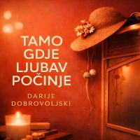 Tamo gdje ljubav počinje by Milanka Milosavljević, Darije Dobrovoljski