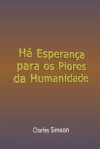 Há Esperança Para Os Piores Da Humanidade