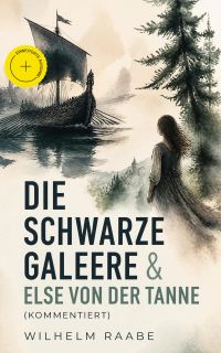 Die schwarze Galeere & Else von der Tanne (Kommentiert)