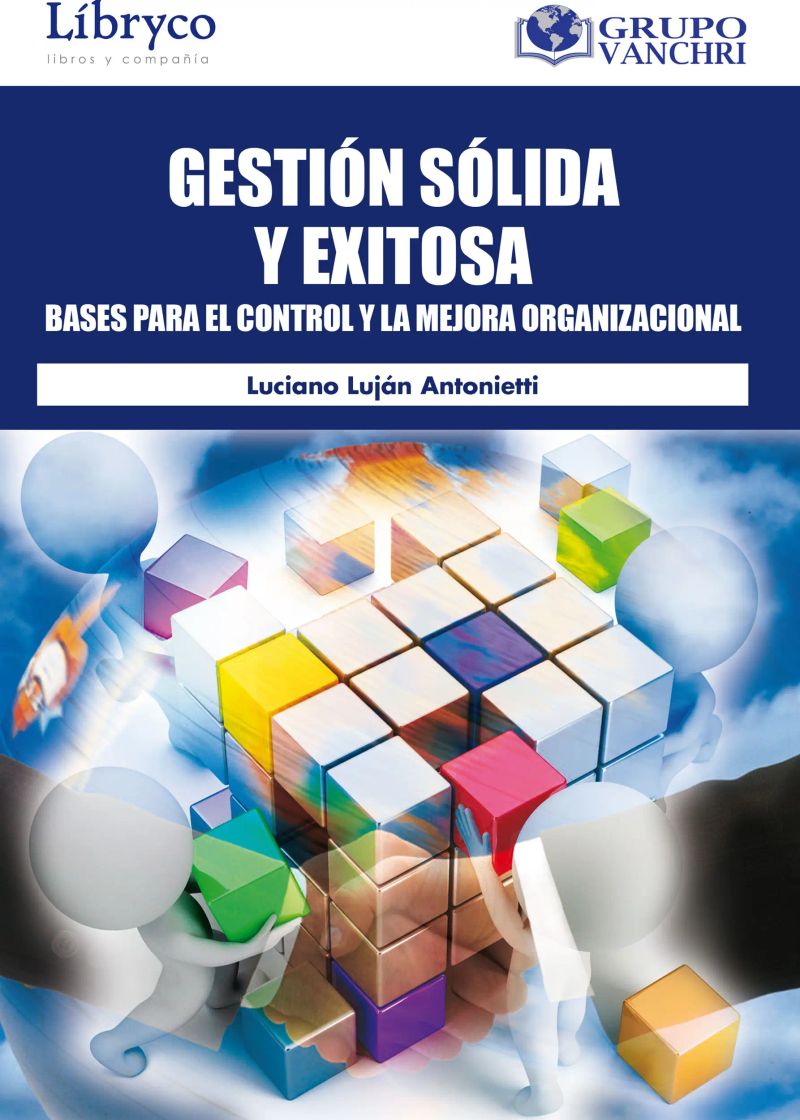 Gestión Sólida Y Exitosa: Bases Para El Control Y La Mejora Organizacional
