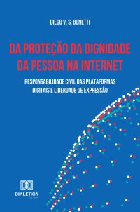 Da Proteção da Dignidade da Pessoa na Internet