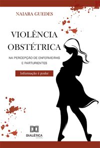 Violência obstétrica na percepção de enfermeiras e parturientes