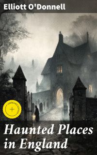 Haunted Places in England