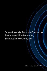 Operadores De Porta De Cabine De Elevadores: Fundamentos, Tecnologias E Aplicações