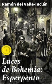 Luces de Bohemia: Esperpento