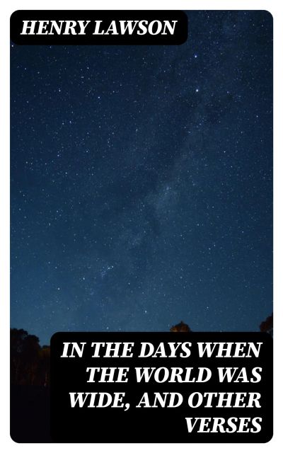 In the Days When the World Was Wide, and Other Verses