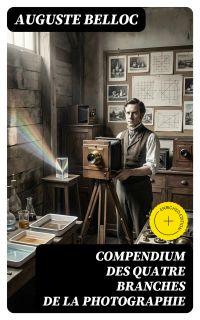 Compendium des quatre branches de la photographie
