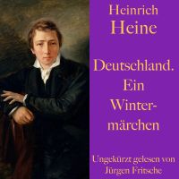 Heinrich Heine: Deutschland. Ein Wintermärchen