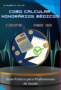 Como Calcular Honorários Médicos Cbhpm E Amb 90