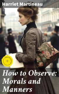 How to Observe: Morals and Manners