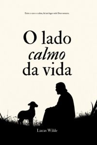 O Lado Calmo Da Vida