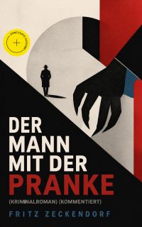 Der Mann mit der Pranke (Kriminalroman) (Kommentiert)