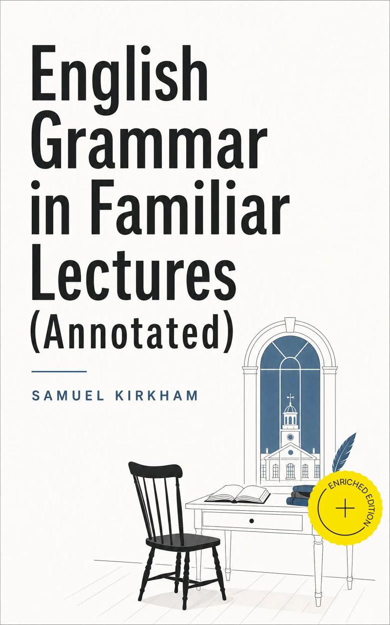 English Grammar in Familiar Lectures (Annotated)