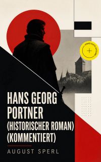 Hans Georg Portner (Historischer Roman) (Kommentiert)