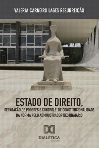 Estado de Direito, Separação de Poderes e Controle de Constitucionalidade da Norma
