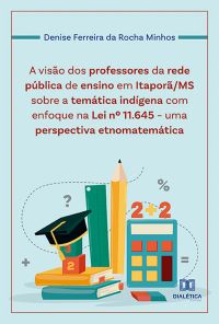 A visão dos professores da rede pública de ensino em Itaporã/MS sobre a temática indígena com enfoque na Lei nº 11.645