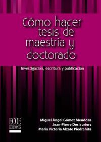 Cómo hacer tesis de maestría y doctorado