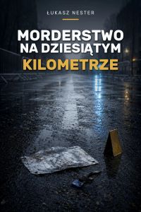 Morderstwo na dziesiątym kilometrze