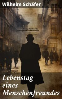 Lebenstag eines Menschenfreundes