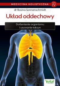 Medycyna holistyczna. Tom IV. Układ oddechowy