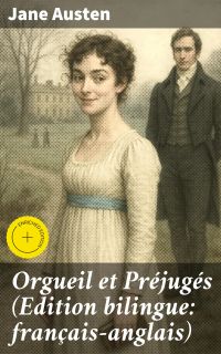 Orgueil et Préjugés (Edition bilingue: français-anglais)