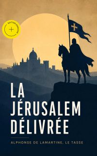 La Jérusalem délivrée (Annoté)