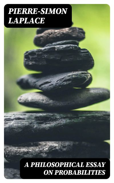 A Philosophical Essay on Probabilities