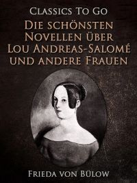 Die schönsten Novellen über Lou Andreas-Salomé und andere Frauen