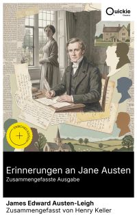 Erinnerungen an Jane Austen (Zusammengefasste Ausgabe)