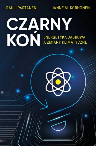 Czarny koń. Energetyka jądrowa a zmiany klimatyczne