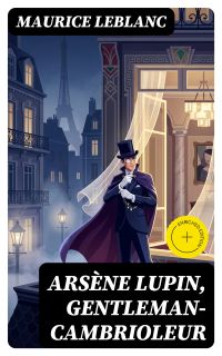 Arsène Lupin, gentleman-cambrioleur