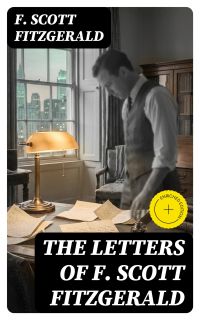 THE LETTERS OF F. SCOTT FITZGERALD