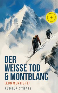 Der weiße Tod & Montblanc (Kommentiert)