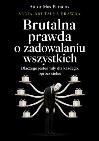 Brutalna prawda o zadowalaniu wszystkich - Dlaczego jesteś miły dla każdego, oprócz siebie