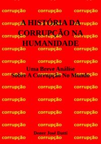 A História Da Corrupção Na Humanidade