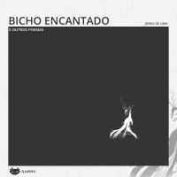Bicho encantado e outros poemas