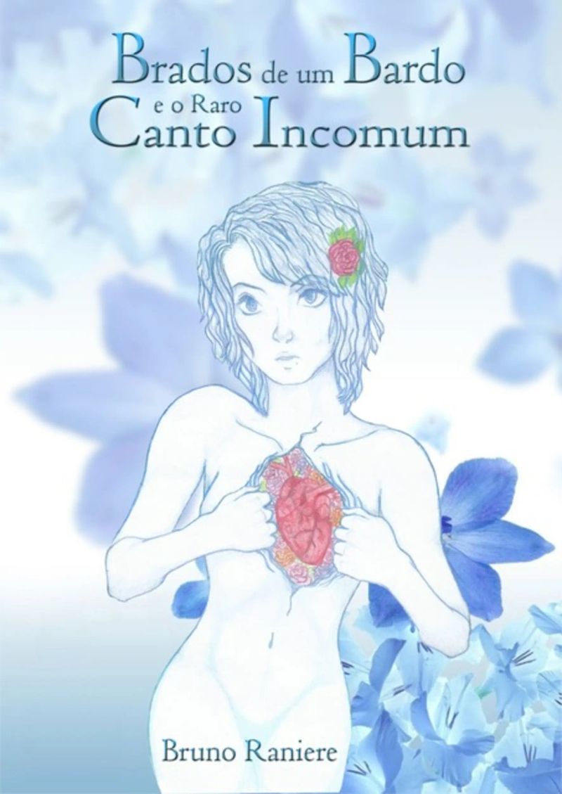 Brados De Um Bardo E O Raro Canto Incomum