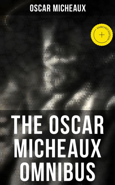The Oscar Micheaux Omnibus