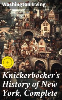 Knickerbocker's History of New York, Complete