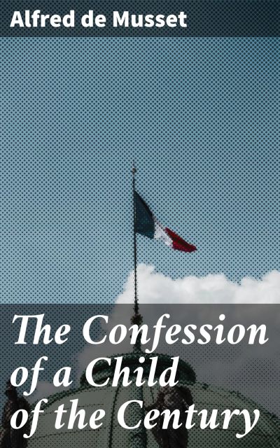 The Confession of a Child of the Century