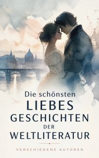 Die schönsten Liebesgeschichten der Weltliteratur