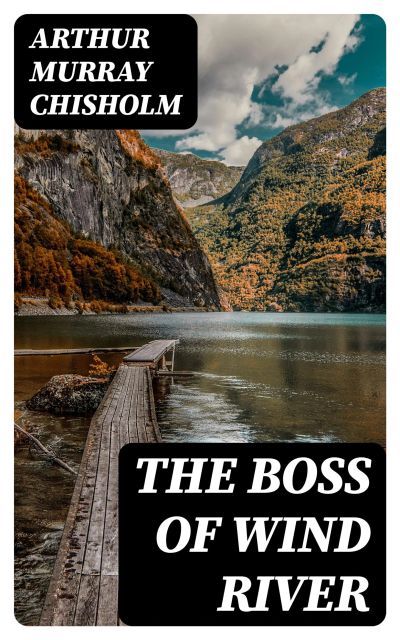 The Boss of Wind River