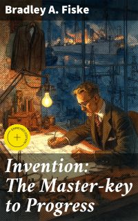 Invention: The Master-key to Progress