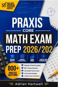 PRAXIS CORE MATH EXAM PREP 2026/2027