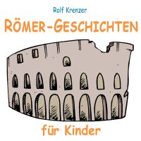 Römer-Geschichten für Kinder