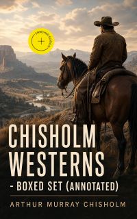 Chisholm Westerns - Boxed Set (Annotated)