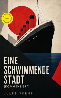 Eine schwimmende Stadt (Kommentiert)