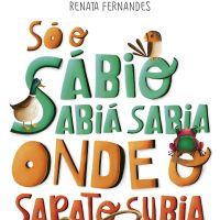 Só o sábio sabiá sabia onde o sapato subia
